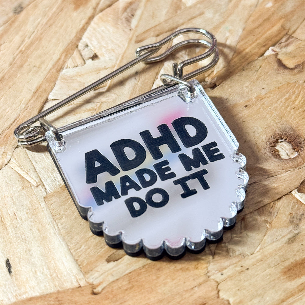 ADHD Made Me Do It - Coat Pin