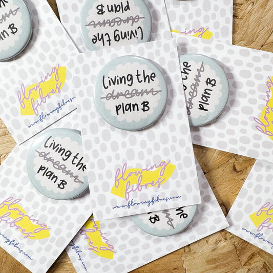 Living the Plan B Button Badge