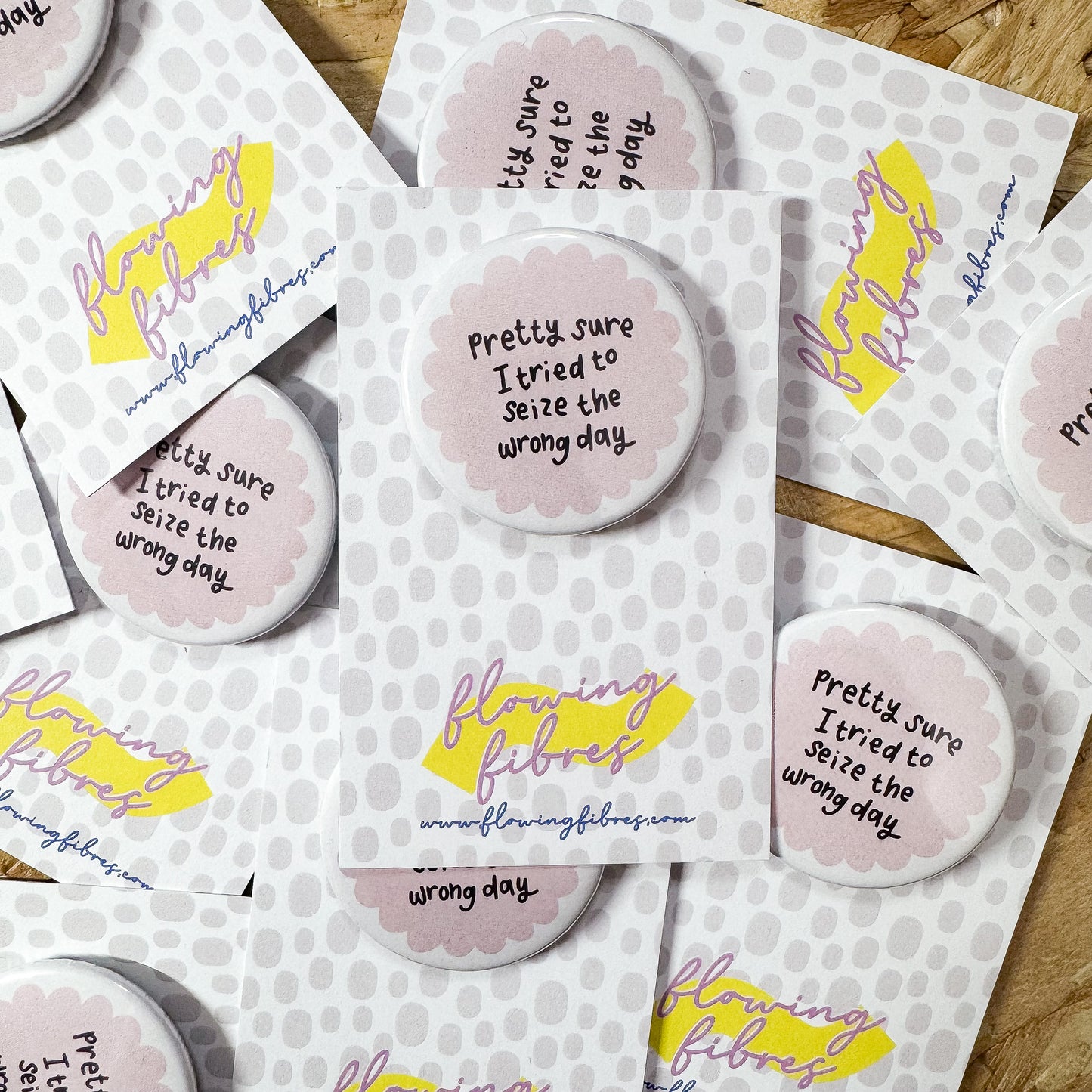 Seized The Wrong Day Button Badge