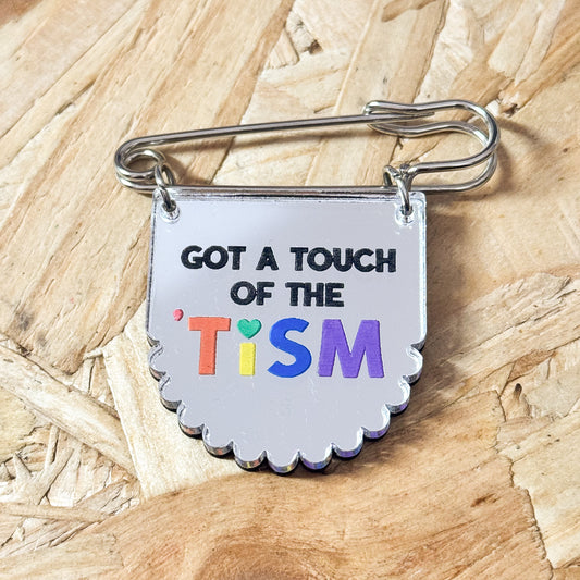 Got A Touch Of The 'Tism - Coat Pin